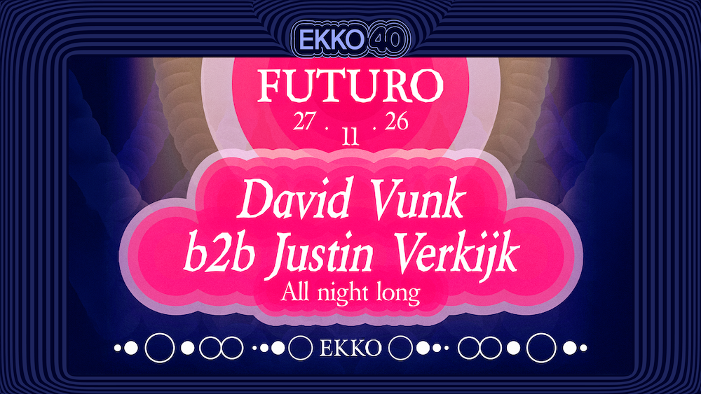 FUTURO met David Vunk b2b Justin Verkijk