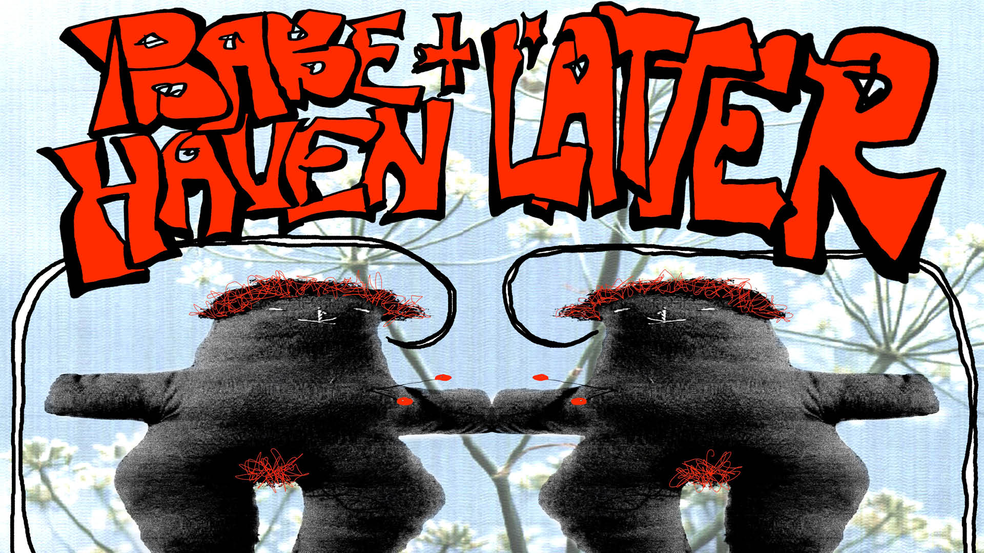 Babe Haven (us), Latter (us)
