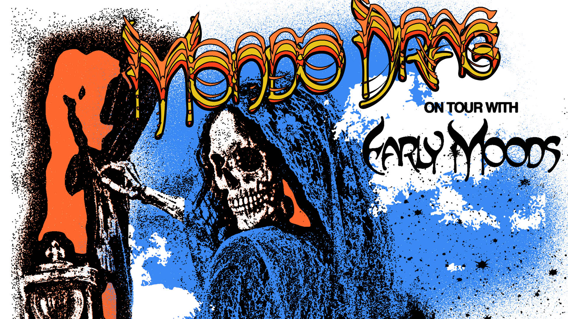 Mondo Drag (us) & Early Moods (us)