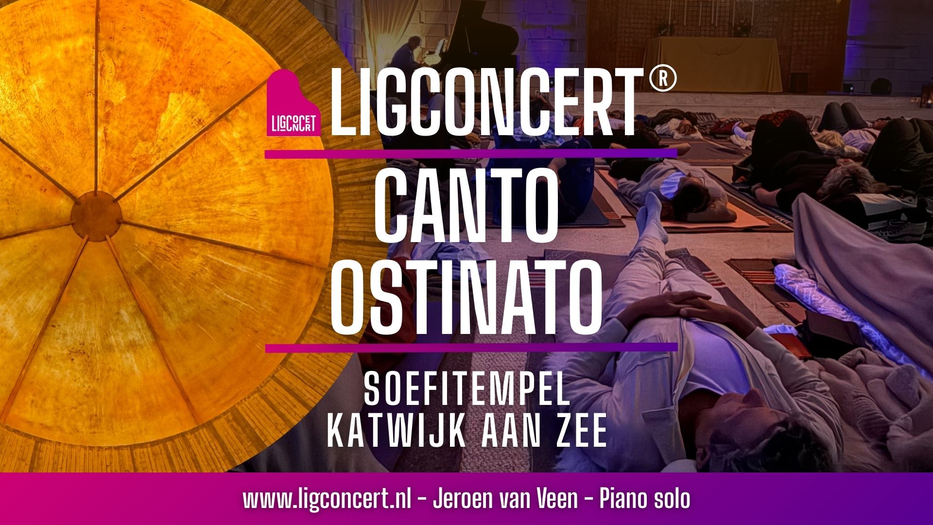 Ligconcert, Canto Ostinato, Soefitempel Katwijk aan Zee