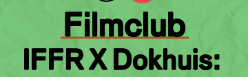 IFFR Filmclub in Dokhuis